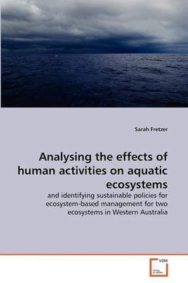 Analysing the effects of human activities on aquatic ecosystems: and identifying