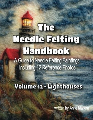 The Needle Felting Handbook A Guide to Needle Felting Paintings Including 12 Ref