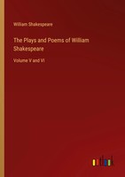 The Plays And Poems Of William Shakespeare Volume V And VI William Shakespeare