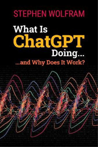 Stephen Wolfram What Is ChatGPT Doing ... and Why Does It Work? (Tascabile)