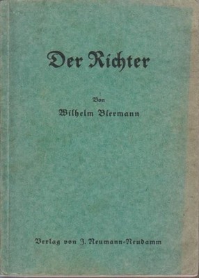 Der Richter : Dichtung u. Wahrheit ; Eine Erz. von Jagd u. Justiz aus d. westfäl