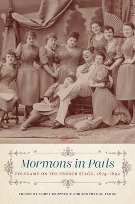 Mormons in Paris: Polygamy on the French Stage, by Corry Cropper PAPERBACK