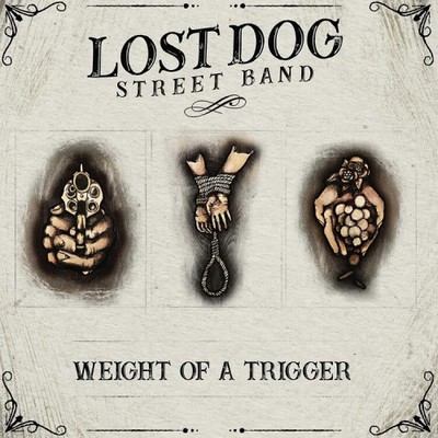 Weight Of A Trigger von LOST DOG STREET BAND [Audio CD]
