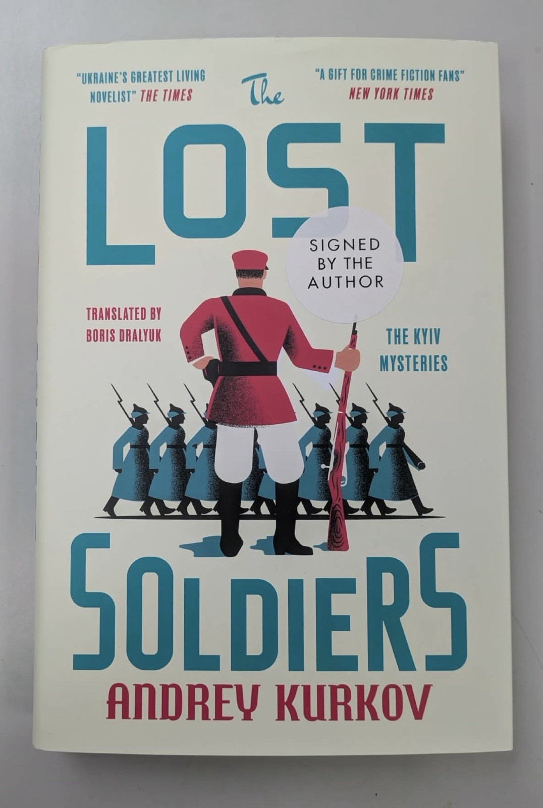 SIGNED - The Lost Soldiers By Andrey Kurkov New 1st Edition Hardback