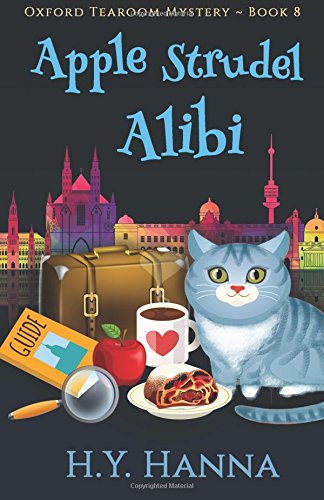 Apple Strudel Alibi (Oxford Tearoom Mysteries ~ Book 8): Volume 8 - Hanna, H.Y.