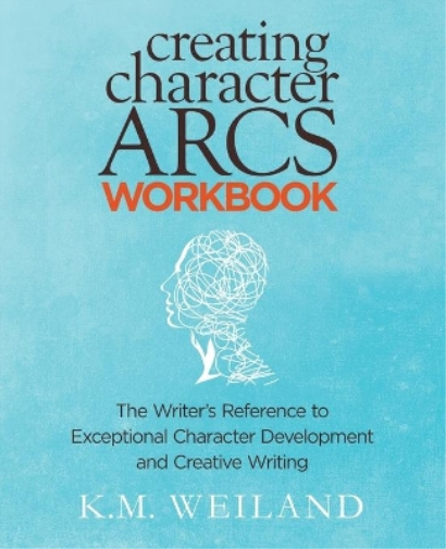 K M Weiland Creating Character Arcs Workbook (Tascabile)