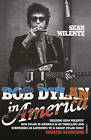 Bob Dylan in America by Sean Wilentz (Paperback, 2011)