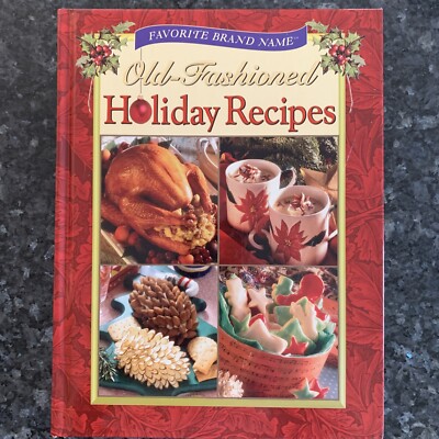 Favorite Brand Name Old-Fashioned Holiday Recipes 2004 Cookbook