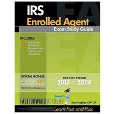 IRS Enrolled Agent Exam Study Guide 2013-2014 by Rain Hughes