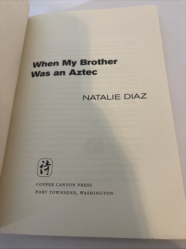 When My Brother Was an Aztec Paperback Natalie Diaz - Bild 11 von 13