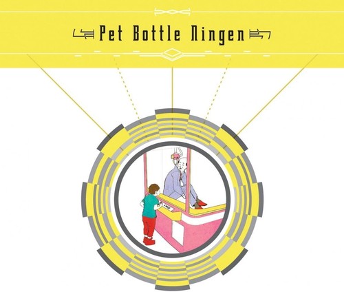 Pet Bottle Ningen Pet Bottle Ningen (CD) - Zdjęcie 3 z 3