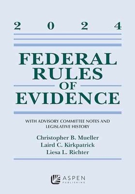 Federal Rules of Evidence: - Paperback, by Mueller Christopher B.; - Very Good