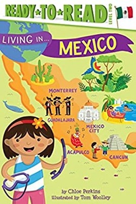 Living in ... Mexico : Ready-To-Read Level 2 Hardcover Chloe Perk