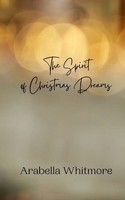 Arabella Whitmore | The Spirit Of Christmas Dreams | Taschenbuch | Englisch