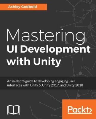 Mastering UI Development with Unity..., Godbold, Ashley