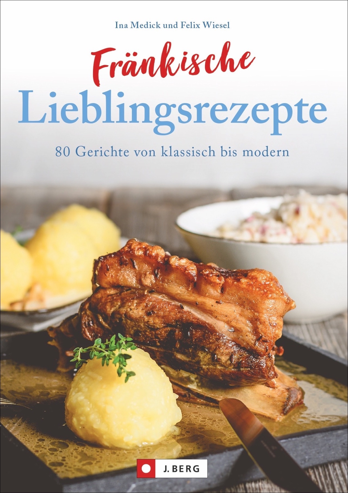 Ina Medick / Fränkische Lieblingsrezepte