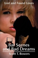 Bar Scenes And Bad Dreams Lost And Found Loves Scott T. Bowers Taschenbuch 2001
