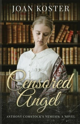 Censored Angel | Anthony Comstock's Nemesis | Joan Koster | Taschenbuch | 2023