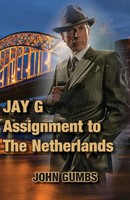 John Gumbs | Jay G - Assignment To The Netherlands | Taschenbuch | Englisch