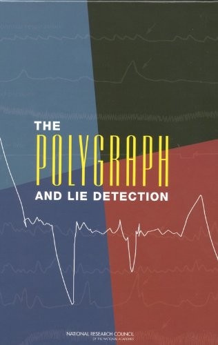 THE POLYGRAPH AND LIE DETECTION By National Research Council & Division ...