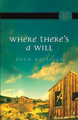 Where There's a Will (Mystery and the Minister's Wife) by Beth Pattillo