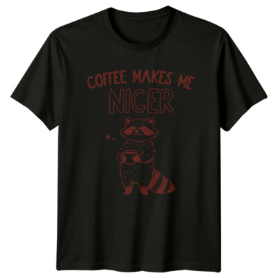 Kaffee macht mich schöner Waschbärliebhaber T-Shirt