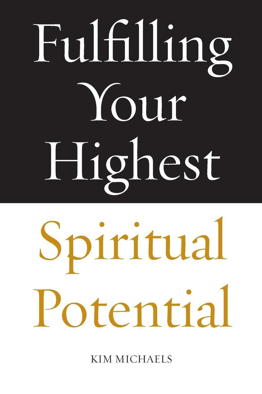 Thumbnail - Fulfilling Your Highest Spiritual Potential | Kim Michaels |