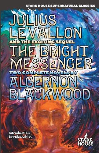 Algernon Blackwood Julius Levallon / The Bright Messenger