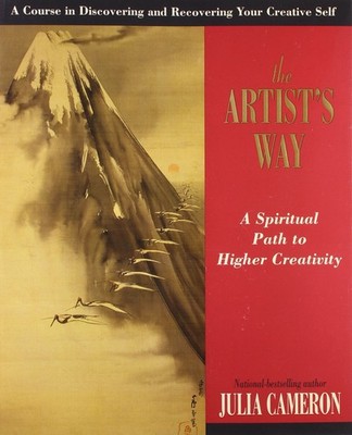The Artist's Way: A Spiritual Path to Higher Creativity - paperback Cameron,...
