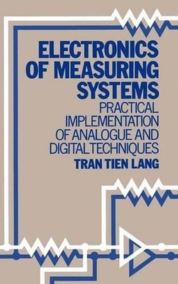 Electronics of Measuring Systems: Practical Implementation of Analogue and Digit