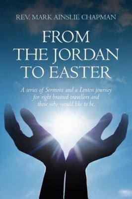From the Jordan to Easter by Chapman, Rev Mark Ainslie, Brand New, Free shipp...
