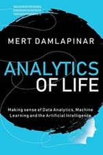 Analytics of Life: Making Sense of Data Analytics, Machin... by Damlapinar, Mert
