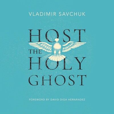 Host the Holy Ghost by Vladimir Savchuk New Stock Fast Shipping Premium Quality