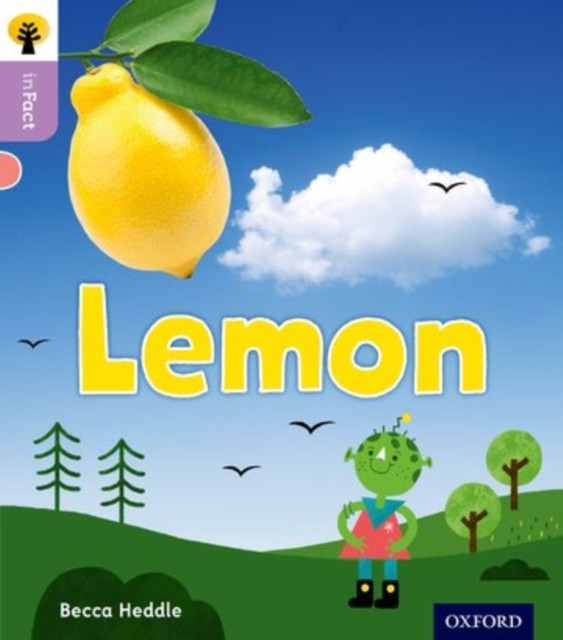 Oxford Reading Tree inFact: Oxford Level 1+: Lemon by Becca Heddle