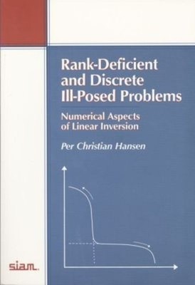Rank Deficient and Discrete Ill-Posed Problems by Per Christi... - 9780898714036