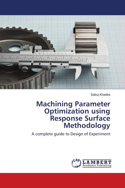 Sabuj Khadka | Machining Parameter Optimization Using Response Surface...-image