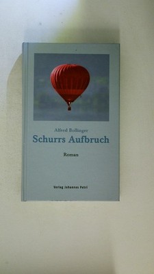 101636 Alfred Bollinger SCHURRS AUFBRUCH Roman HC