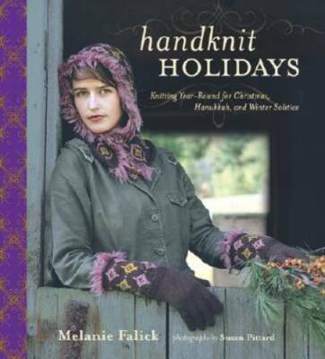 Handknit Holidays: Knitting Year-Round for Christmas, Hanukkah, and Winte - GOOD