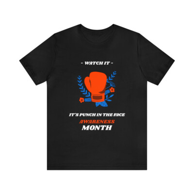 Punch in the face awareness month tshirt Unisex Jersey Short Sleeve Tee