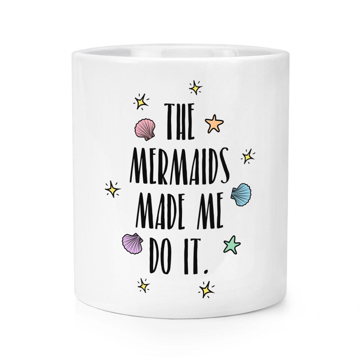 The Mermaids Made Me Do It Makeup Brush Pencil Pot - Funny