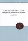 The Hawthorn Tree: Some Papers and Letters on Life and the Theatre by Paul Green (Paperback, 2011)