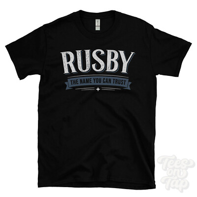 RUSBY THE NAME YOU CAN TRUST T-SHIRT mens & womens novelty family gift idea