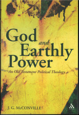 God and Earthly Power - An Old Testament Political Theology ; by McConville