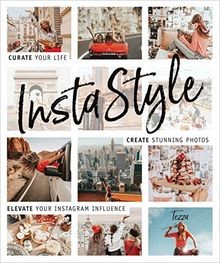 InstaStyle: Curate Your Life, Create Stunning Photos, an... | Buch | Zustand gut