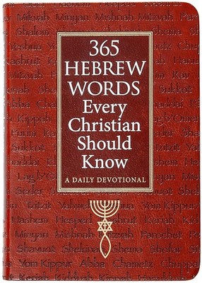 365 Hebrew Words Every Christian Should Know: A Daily Devotion Imitation Leather