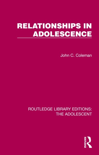 Relationships in Adolescence by John C. Coleman PAPERBACK 9781032380070