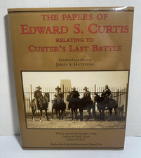 Papers Of Edward S Curtis Relating To Custers Last Battle Hutchins 2000 Hc Dj Papers Of Edward S Curtis Relating To Custers Last Battle Hutchins 2000 Hc Dj