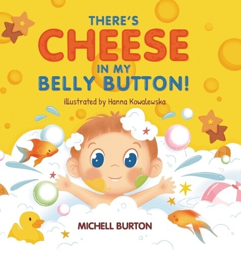 Michell Burton There's Cheese in My Belly Button (Copertina rigida)