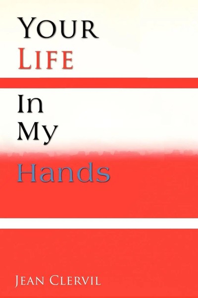Jean Clervil | Your Life In My Hands | Taschenbuch | Englisch (2010) | Xlibris-image