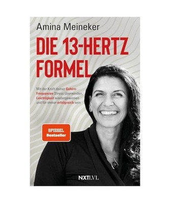 Die 13 Hertz Formel - Spiegelbestseller, mit der Kraft deiner Gehirnfrequenzen S
